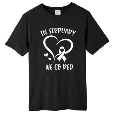 In February We Go Red American Heart Disease Awareness Tall Fusion ChromaSoft Performance T-Shirt