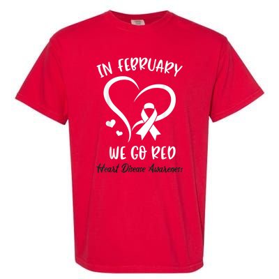 In February We Go Red American Heart Disease Awareness Garment-Dyed Heavyweight T-Shirt