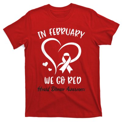 In February We Go Red American Heart Disease Awareness T-Shirt