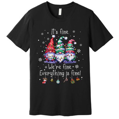 ItS Fine WeRe Fine Everything Is Fine Gnome Teacher Xmas Premium T-Shirt