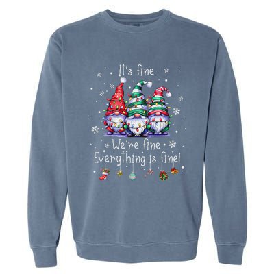 ItS Fine WeRe Fine Everything Is Fine Gnome Teacher Xmas Garment-Dyed Sweatshirt