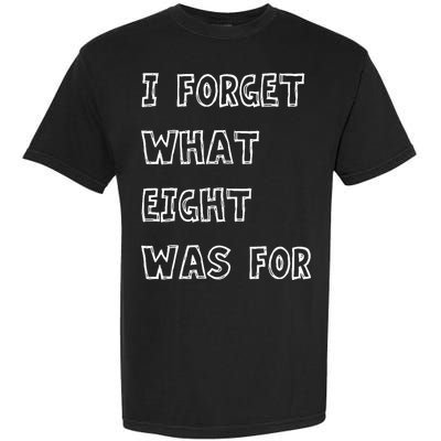 I Forget What Eight Was For Violent Femmes Kiss Off Garment-Dyed Heavyweight T-Shirt