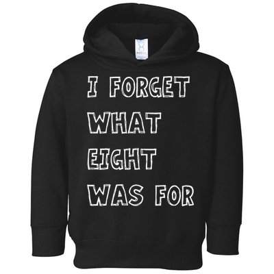 I Forget What Eight Was For Violent Femmes Kiss Off Toddler Hoodie