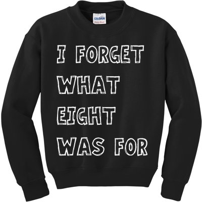 I Forget What Eight Was For Violent Femmes Kiss Off Kids Sweatshirt