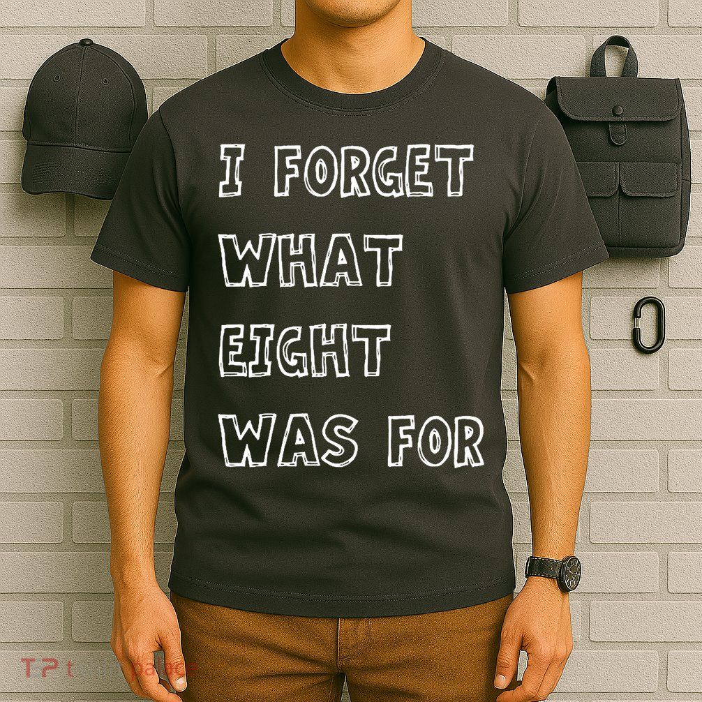 I Forget What Eight Was For Violent Femmes Kiss Off T-Shirt