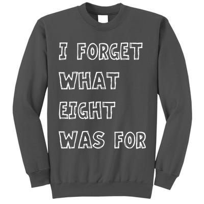 I Forget What Eight Was For Violent Femmes Kiss Off Tall Sweatshirt