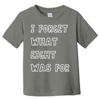 I Forget What Eight Was For Violent Femmes Kiss Off Toddler T-Shirt