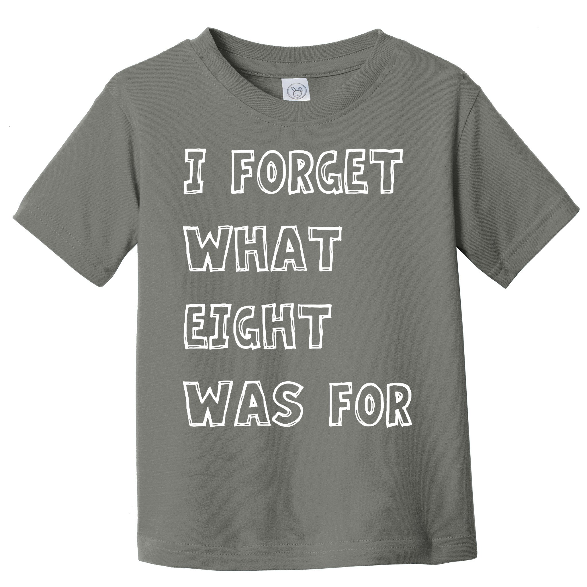 I Forget What Eight Was For Violent Femmes Kiss Off Toddler T-Shirt