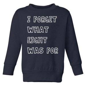 I Forget What Eight Was For Violent Femmes Kiss Off Toddler Sweatshirt