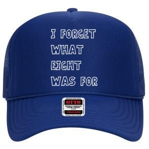 I Forget What Eight Was For Violent Femmes Kiss Off High Crown Mesh Back Trucker Hat