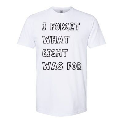 I Forget What Eight Was For Violent Femmes Kiss Off Softstyle® CVC T-Shirt