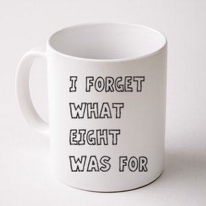 I Forget What Eight Was For Violent Femmes Kiss Off Coffee Mug