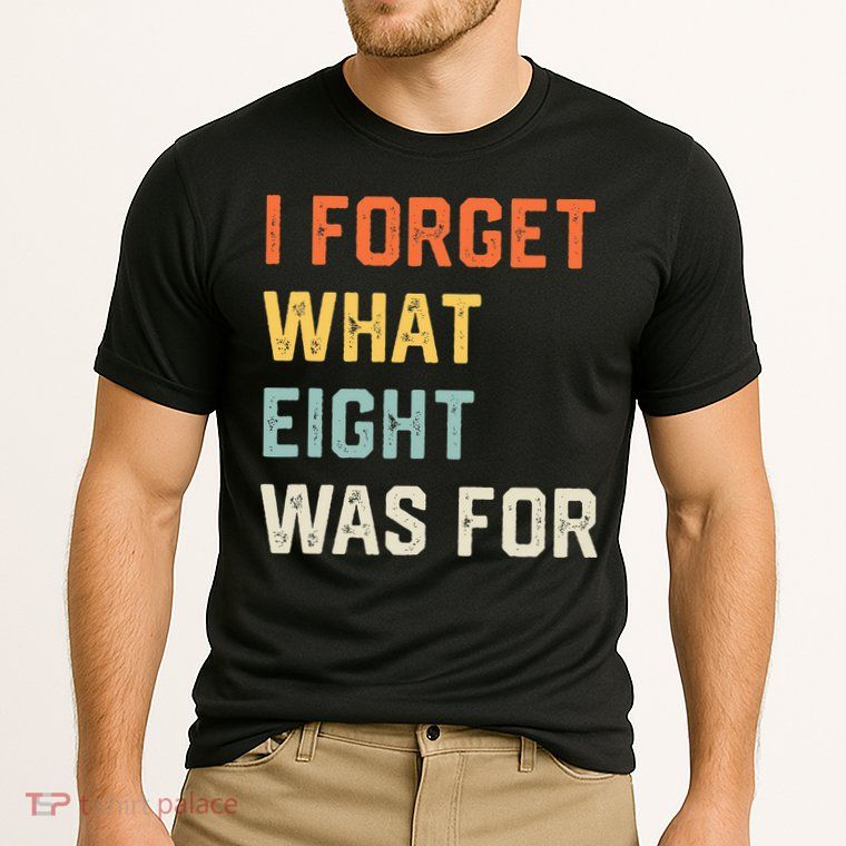 I Forget What 8 Was For Performance Shirt