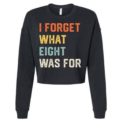 I Forget What 8 Was For Cropped Pullover Crew