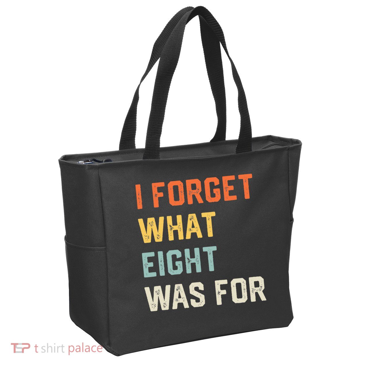 I Forget What 8 Was For Zip Tote Bag