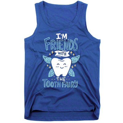 Im Friends With The Tooth Fairy Funny Dentist Cool Gift Tank Top