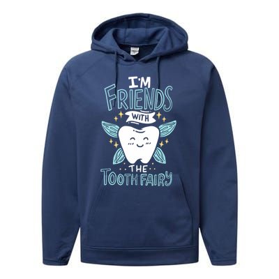 Im Friends With The Tooth Fairy Funny Dentist Cool Gift Performance Fleece Hoodie