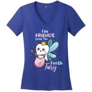 Im Friends With The Tooth Fairy Funny Dental Nurse Dentist Gift Women's V-Neck T-Shirt