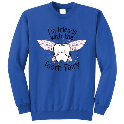 Im Friends With The Tooth Fairy Funny Pediatric Dentist Cute Gift Sweatshirt