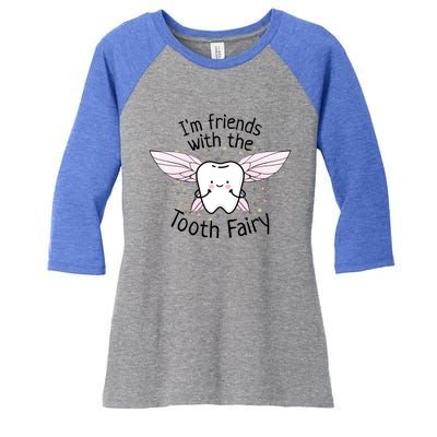 Im Friends With The Tooth Fairy Funny Pediatric Dentist Cute Gift Women's Tri-Blend 3/4-Sleeve Raglan Shirt