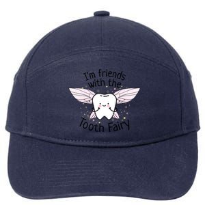 Im Friends With The Tooth Fairy Funny Pediatric Dentist Cute Gift 7-Panel Snapback Hat