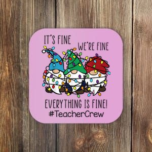 It's Fine We're Fine Everything Is Fine Gnome Teacher Crew Coaster