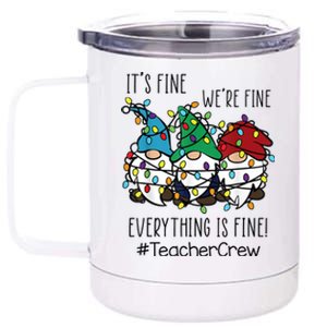 It's Fine We're Fine Everything Is Fine Gnome Teacher Crew 12 oz Stainless Steel Tumbler Cup