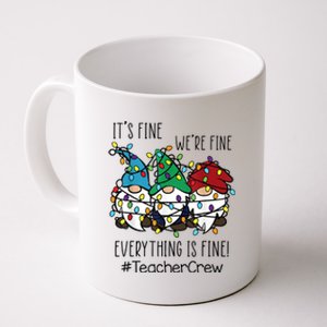 It's Fine We're Fine Everything Is Fine Gnome Teacher Crew Coffee Mug