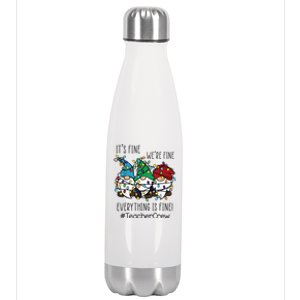 It's Fine We're Fine Everything Is Fine Gnome Teacher Crew Stainless Steel Insulated Water Bottle