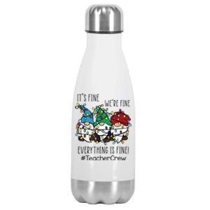 It's Fine We're Fine Everything Is Fine Gnome Teacher Crew Stainless Steel Insulated Water Bottle