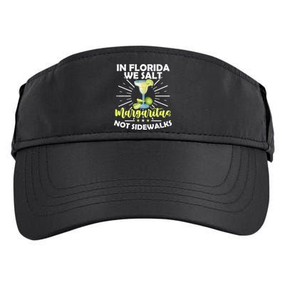 In Florida We Salt Margaritas Not Sidewalks Winter Gift Adult Drive Performance Visor