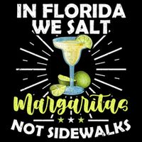 In Florida We Salt Margaritas Not Sidewalks Winter Gift Bucket Hat