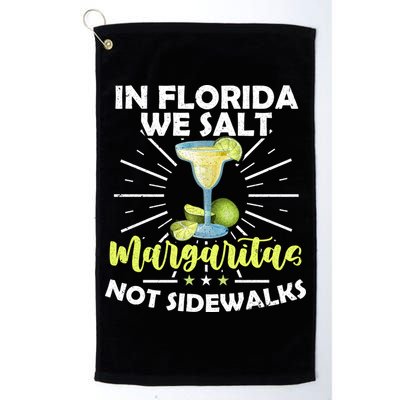 In Florida We Salt Margaritas Not Sidewalks Winter Gift Golf Towel