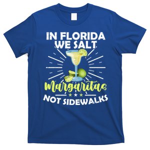 In Florida We Salt Margaritas Not Sidewalks Winter Gift T-Shirt