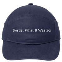 I Forget What 8 Was For 7-Panel Snapback Hat