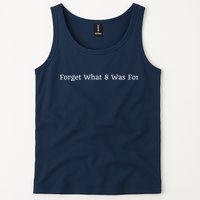 I Forget What 8 Was For Tank Top