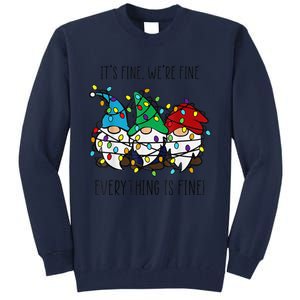 ItS Fine WeRe Fine Everything Is Fine Gnome Teacher Xmas Tall Sweatshirt