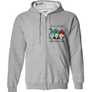 ItS Fine WeRe Fine Everything Is Fine Gnome Teacher Xmas Full Zip Hoodie