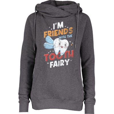 Im Friends With The Tooth Fairy Funny Dental Assistant Gift Womens Funnel Neck Pullover Hood