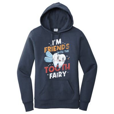 Im Friends With The Tooth Fairy Funny Dental Assistant Gift Women's Pullover Hoodie