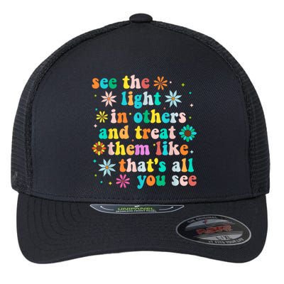 Inspirational For Women Positive Message See Light In Others Flexfit Unipanel Trucker Cap