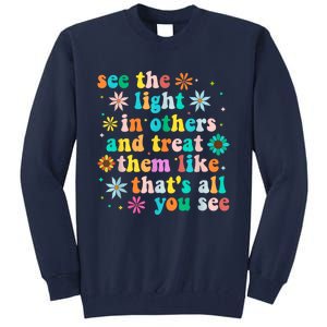 Inspirational For Women Positive Message See Light In Others Tall Sweatshirt