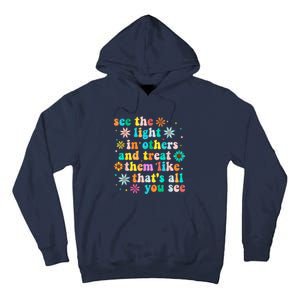 Inspirational For Women Positive Message See Light In Others Tall Hoodie