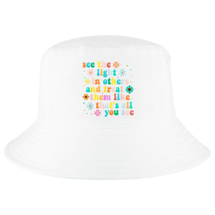 Inspirational For Women Positive Message See Light In Others Cool Comfort Performance Bucket Hat