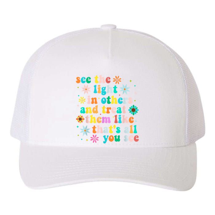 Inspirational For Women Positive Message See Light In Others Yupoong Adult 5-Panel Trucker Hat