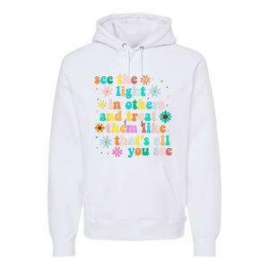 Inspirational For Women Positive Message See Light In Others Premium Hoodie