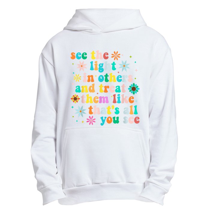 Inspirational For Women Positive Message See Light In Others Urban Pullover Hoodie