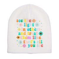 Inspirational For Women Positive Message See Light In Others Short Acrylic Beanie