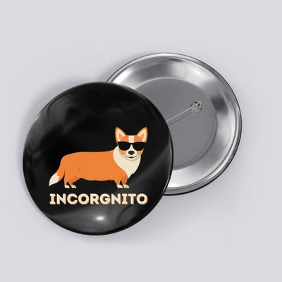Incorgnito Funny Welsh Corgi Owner Dog Lover Button
