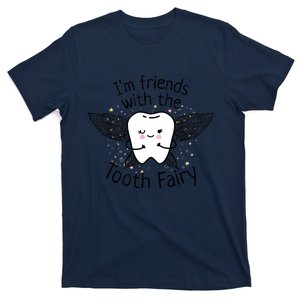 I'm Friends With The Tooth Fairy Funny Pediatric Dentist T-Shirt